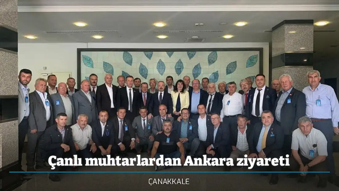 Çanlı muhtarlardan Ankara ziyareti